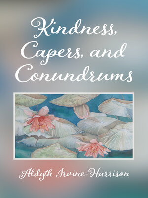 cover image of Kindness, Capers, and Conundrums